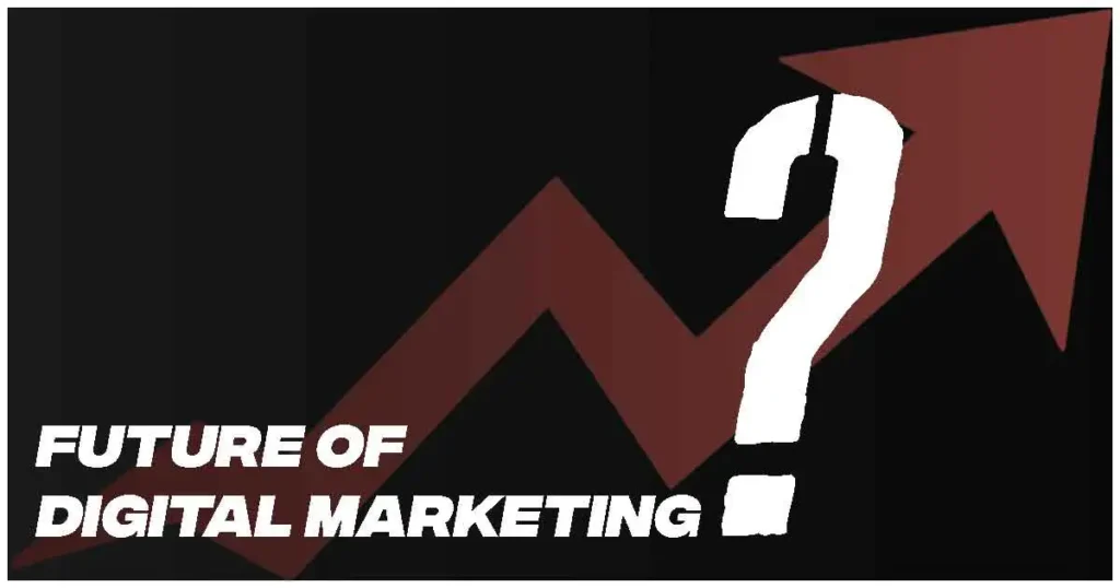 What is the future of digital marketing