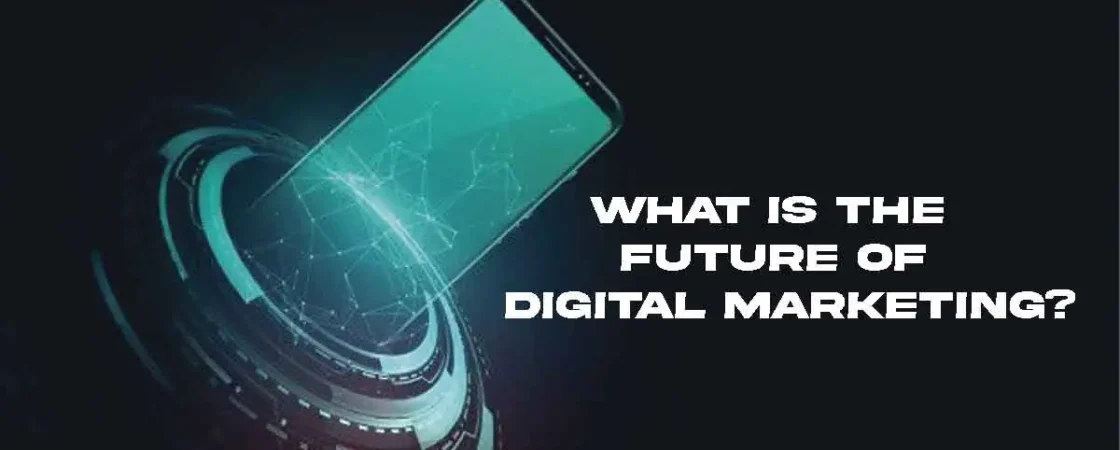 what is the future of digital marketing