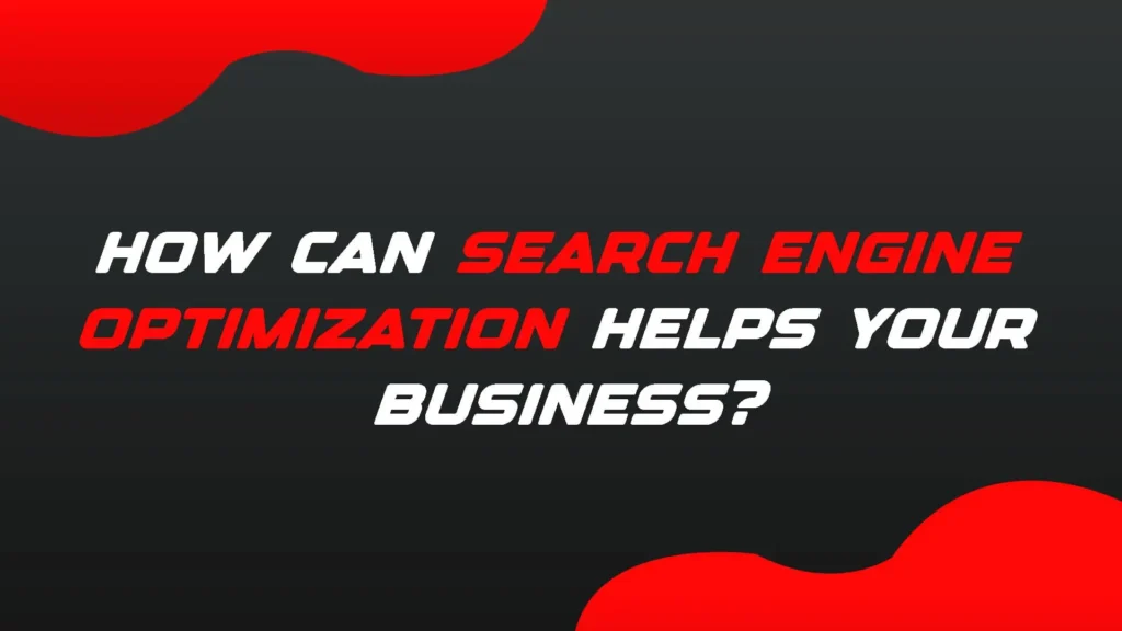 How can SEO help your business